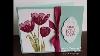 2 Step Stamping With The Stampin Up Tranquil Tulips Hostess Stamp Set Laura S Stamp Pad